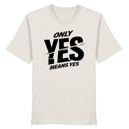Only yes means yes (Schwarz) - T-Shirt