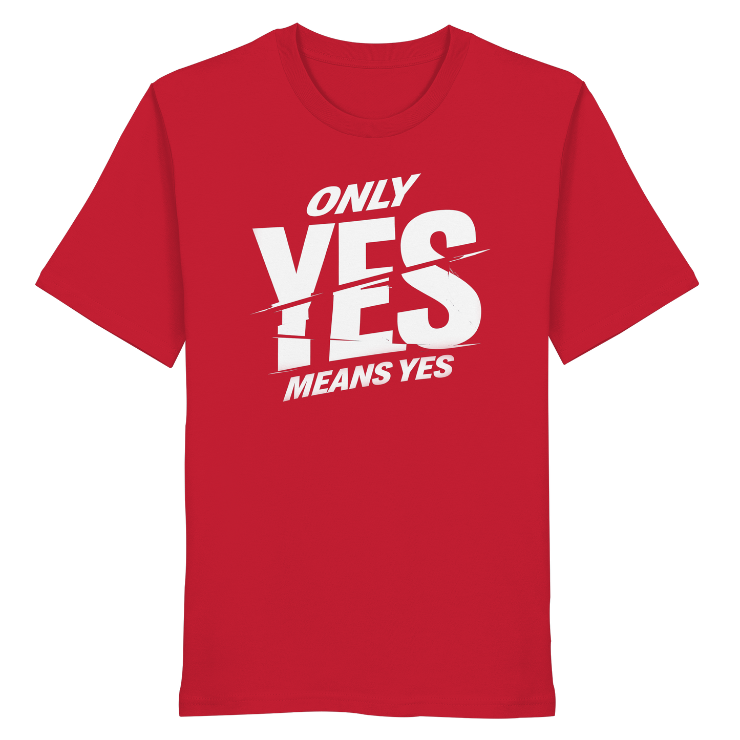 Only yes means yes (Weiß) - T-Shirt