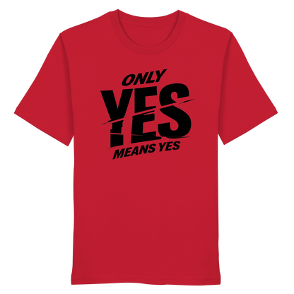 Only yes means yes (Schwarz) - T-Shirt