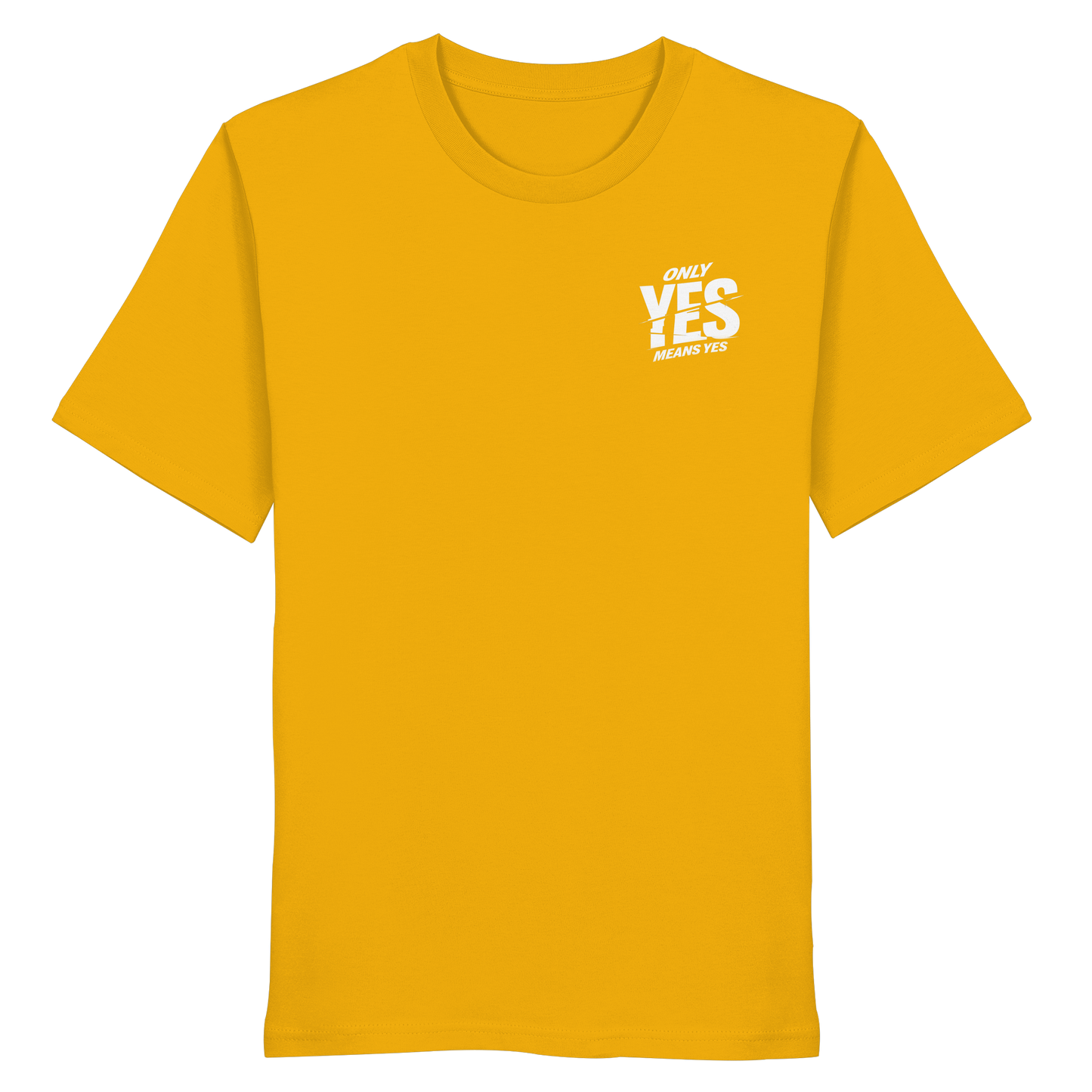 Only yes means yes (Weiß; kleiner Druck) - T-Shirt