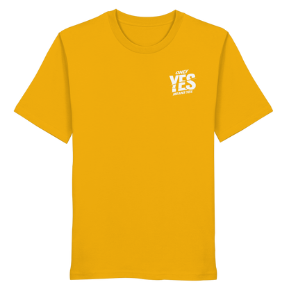 Only yes means yes (Weiß; kleiner Druck) - T-Shirt