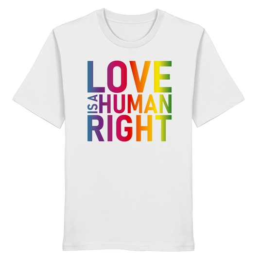 Love is a human right - T-Shirt