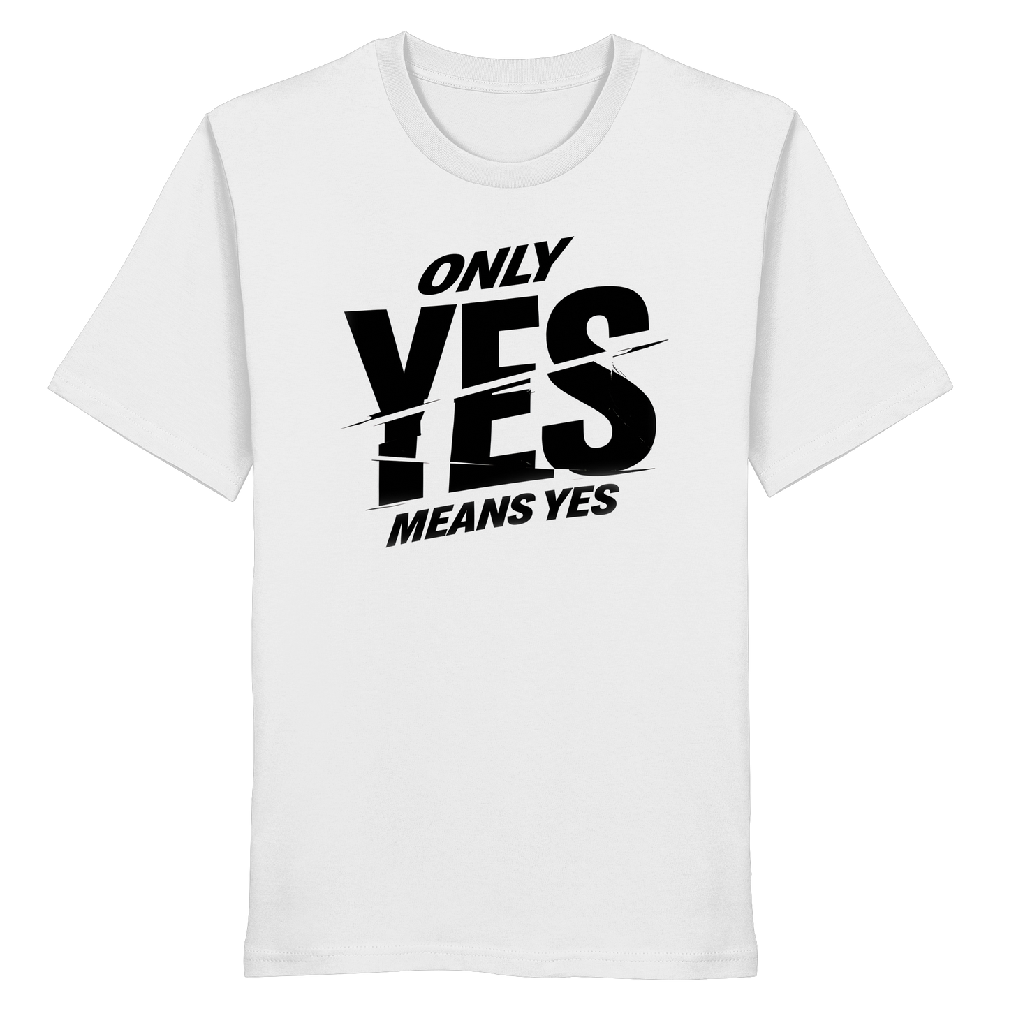 Only yes means yes (Schwarz) - T-Shirt