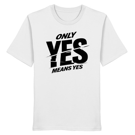 Only yes means yes (Schwarz) - T-Shirt