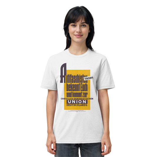 Antifaschist*innen, bekennt Euch und kommt zur CDU - T-Shirt