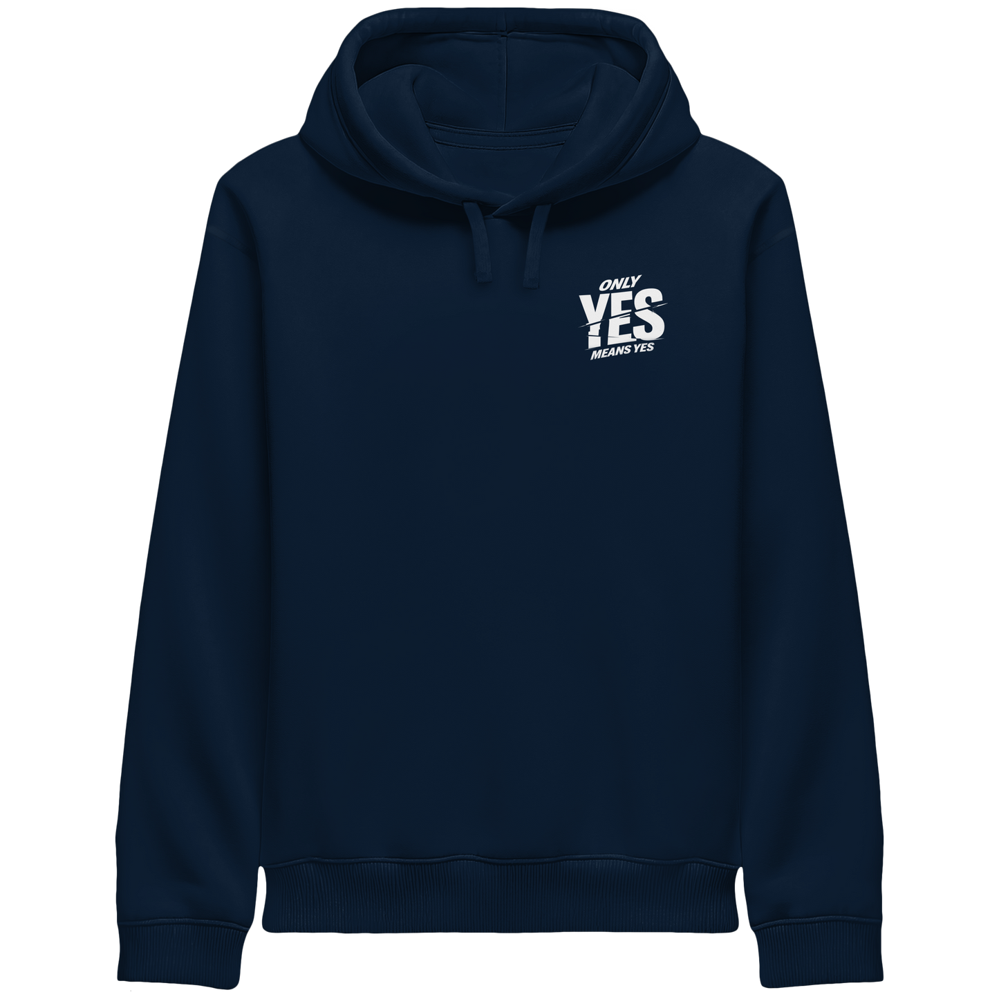 Only yes means yes (Weiß; kleiner Druck) - Hoodie mit Seitentaschen